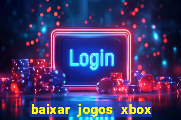 baixar jogos xbox 360 iso usando utorrent